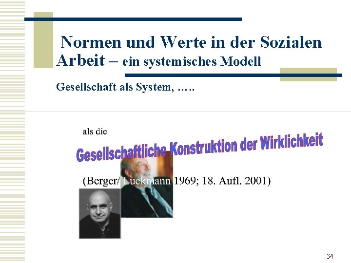 Normen und Werte in der Sozialen Arbeit – ein systemisches Modell Gesellschaft als System,