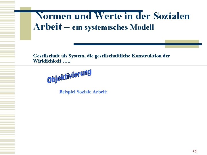 Normen und Werte in der Sozialen Arbeit – ein systemisches Modell Gesellschaft als System,