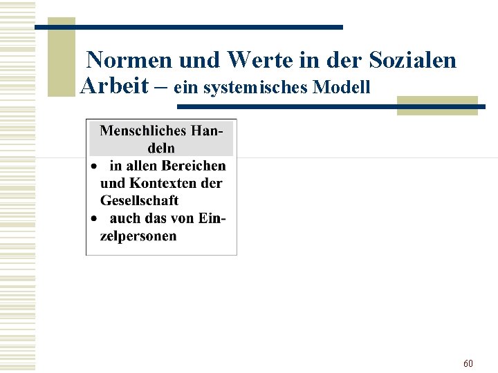 Normen und Werte in der Sozialen Arbeit – ein systemisches Modell 60 