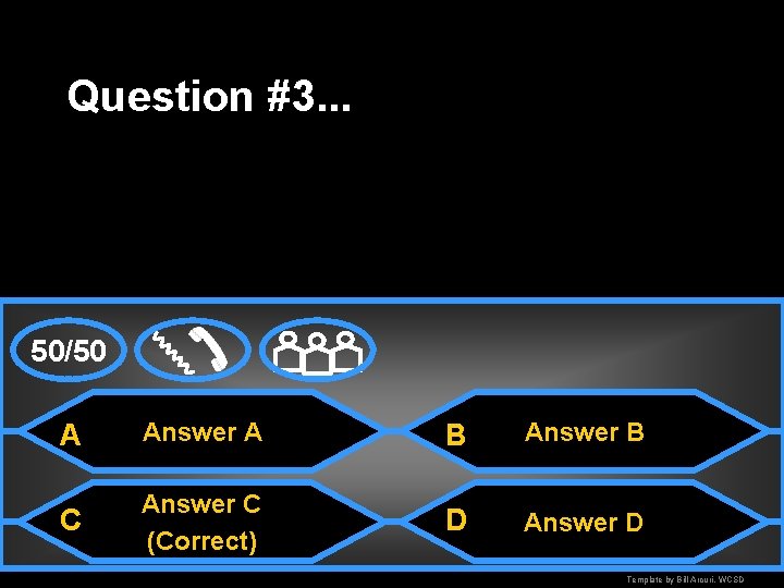 Question #3. . . 50/50 A Answer A B Answer B C Answer C