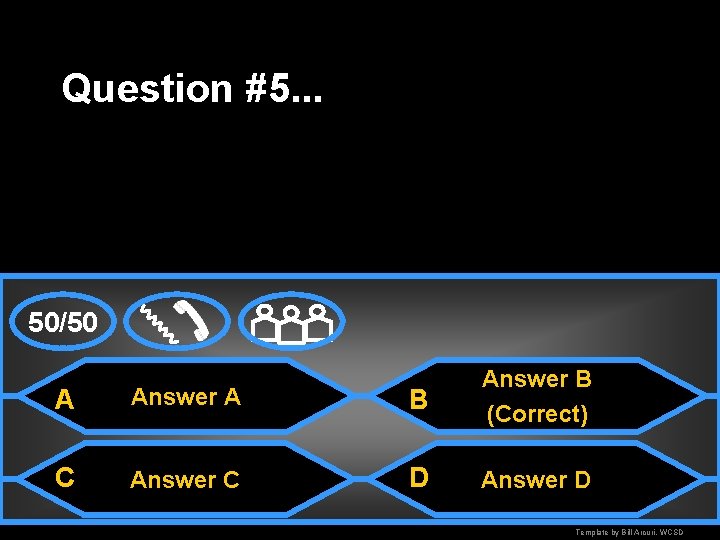 Question #5. . . 50/50 A Answer A B Answer B (Correct) C Answer