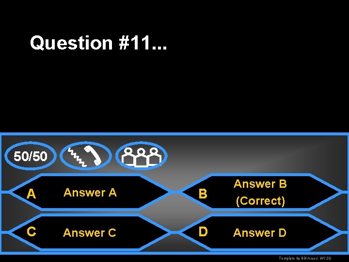 Question #11. . . 50/50 A Answer A B Answer B (Correct) C Answer