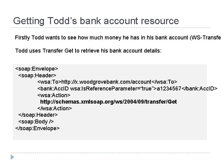 Getting Todd’s bank account resource Firstly Todd wants to see how much money he