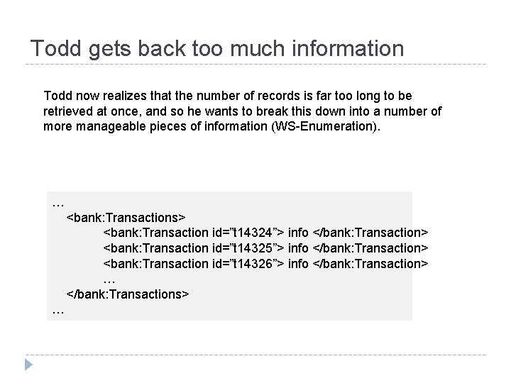 Todd gets back too much information Todd now realizes that the number of records
