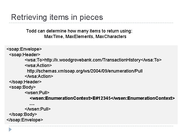 Retrieving items in pieces Todd can determine how many items to return using: Max.