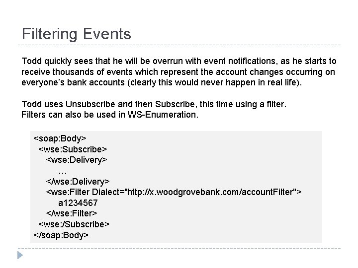 Filtering Events Todd quickly sees that he will be overrun with event notifications, as