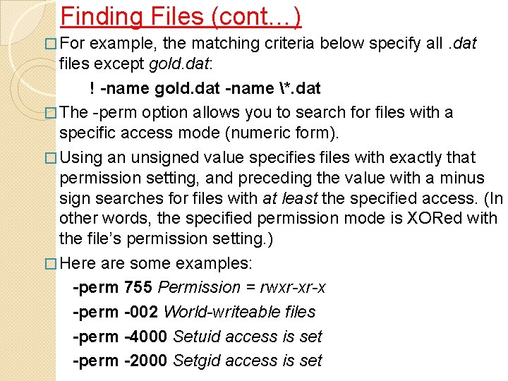Finding Files (cont…) � For example, the matching criteria below specify all. dat files