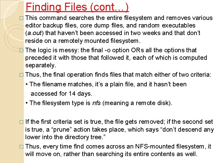 Finding Files (cont…) � This command searches the entire filesystem and removes various editor