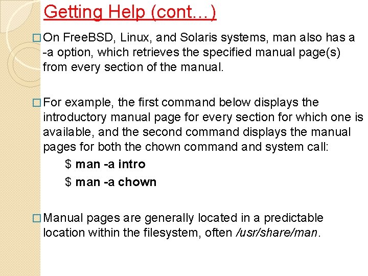 Getting Help (cont…) � On Free. BSD, Linux, and Solaris systems, man also has