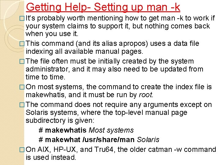 Getting Help- Setting up man -k � It’s probably worth mentioning how to get