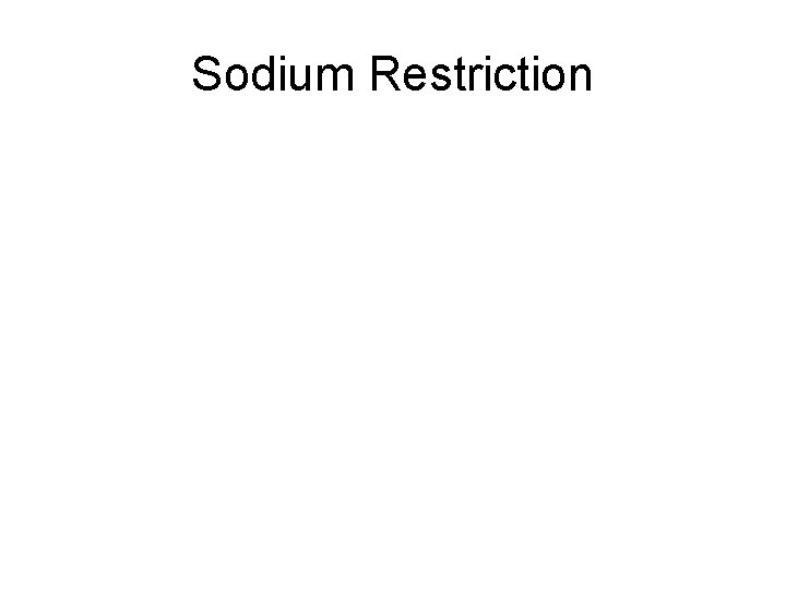Sodium Restriction 