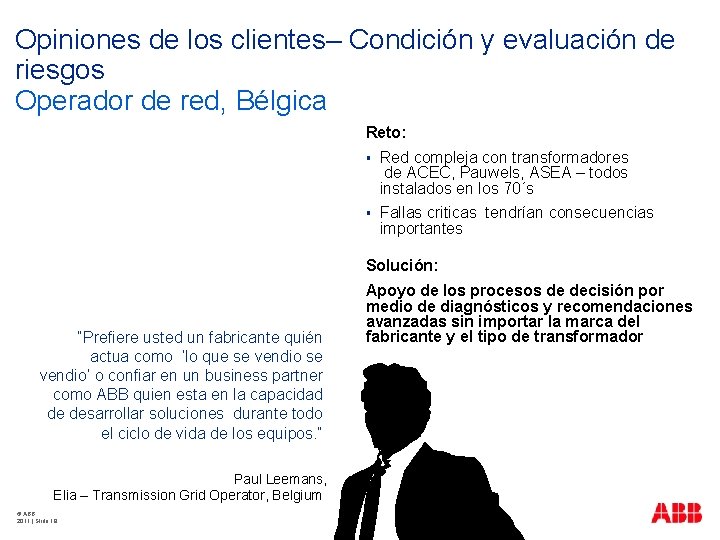 Opiniones de los clientes– Condición y evaluación de riesgos Operador de red, Bélgica Reto: