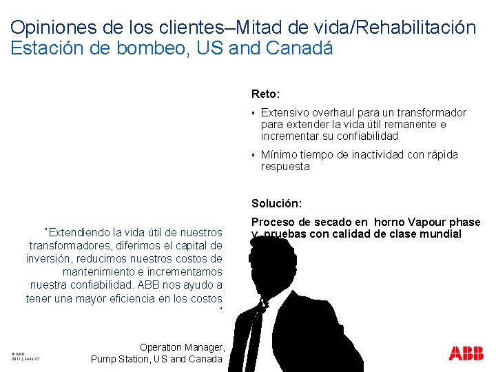 Opiniones de los clientes–Mitad de vida/Rehabilitación Estación de bombeo, US and Canadá Reto: §