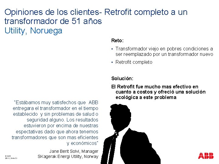 Opiniones de los clientes- Retrofit completo a un transformador de 51 años Utility, Noruega