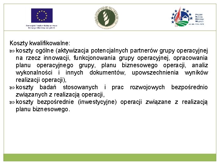 Koszty kwalifikowalne: koszty ogólne (aktywizacja potencjalnych partnerów grupy operacyjnej na rzecz innowacji, funkcjonowania grupy