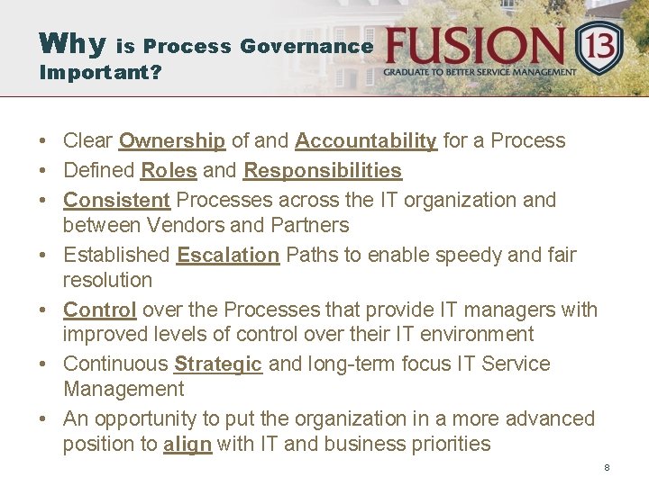 Why is Process Governance Important? • Clear Ownership of and Accountability for a Process