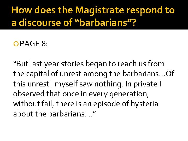 How does the Magistrate respond to a discourse of “barbarians”? PAGE 8: “But last