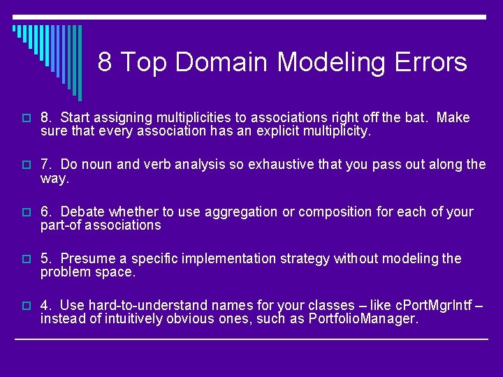 8 Top Domain Modeling Errors o 8. Start assigning multiplicities to associations right off