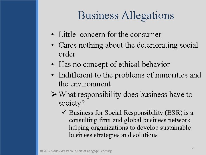 Business Allegations • Little concern for the consumer • Cares nothing about the deteriorating