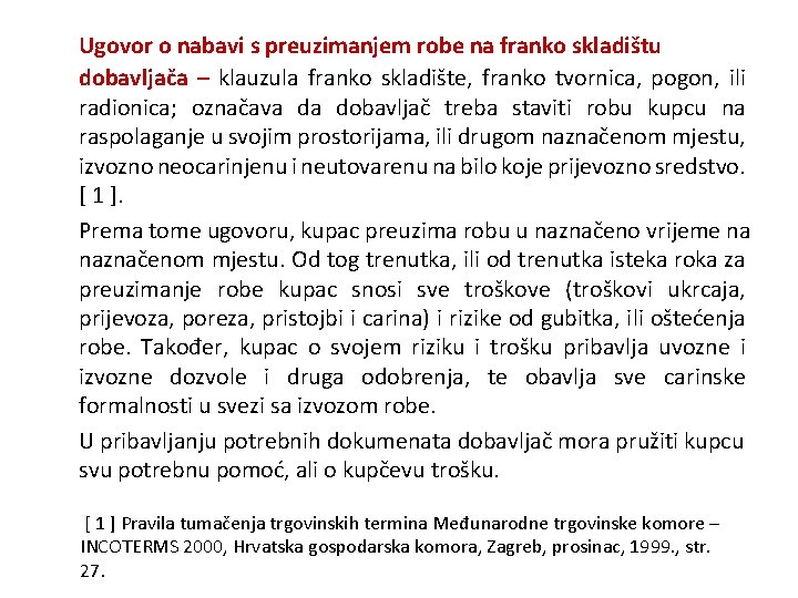 Ugovor o nabavi s preuzimanjem robe na franko skladištu dobavljača – klauzula franko skladište,
