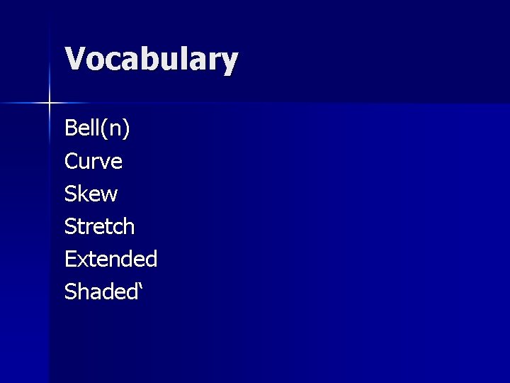 Vocabulary Bell(n) Curve Skew Stretch Extended Shaded‘ 