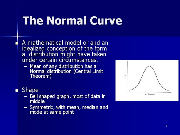 The Normal Curve n A mathematical model or and an idealized conception of the