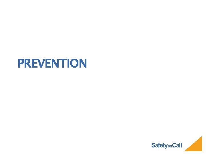 PREVENTION Safetyon. Call 