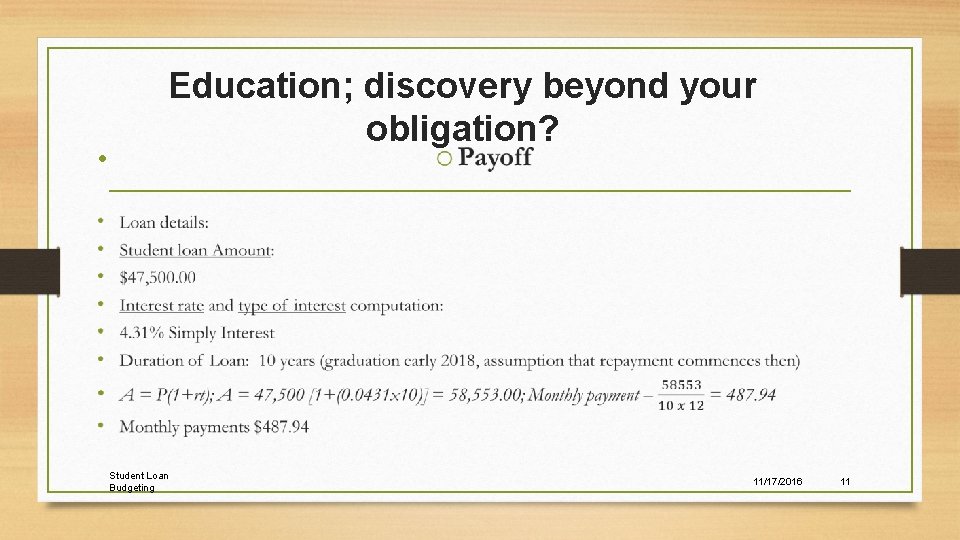  • Education; discovery beyond your obligation? Student Loan Budgeting 11/17/2016 11 