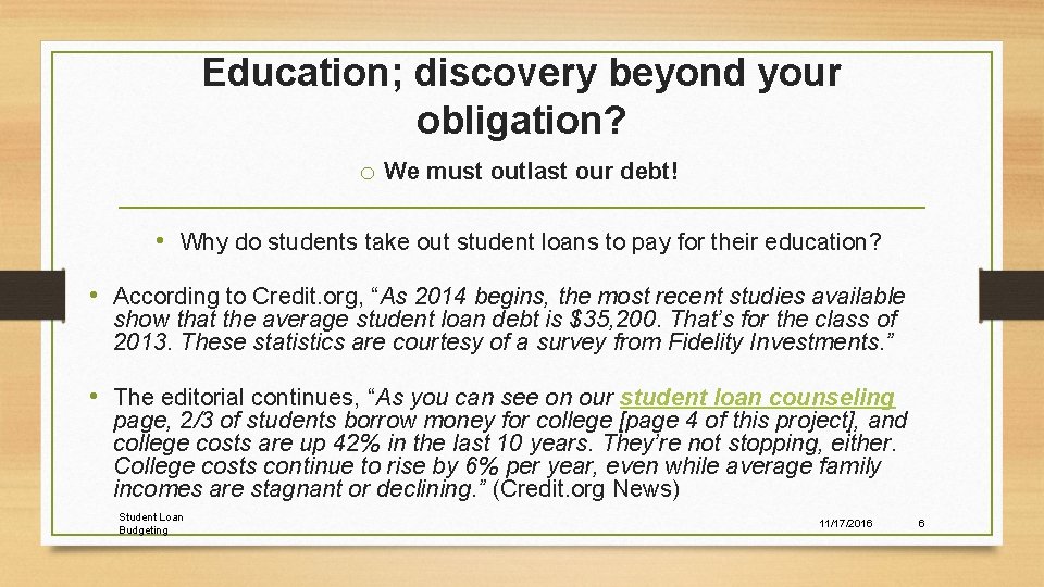 Education; discovery beyond your obligation? o We must outlast our debt! • Why do