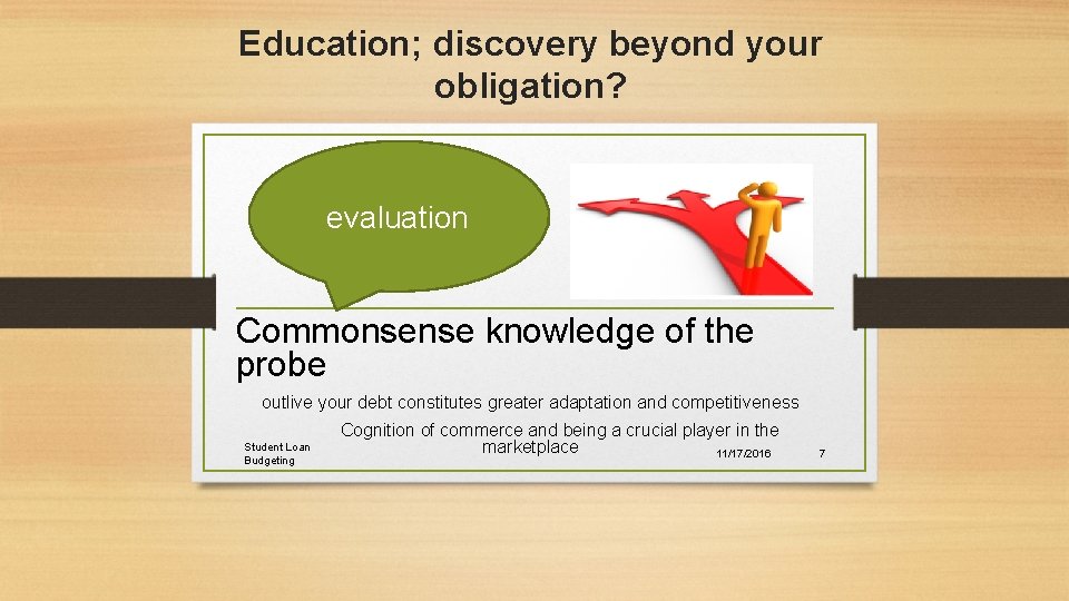 Education; discovery beyond your obligation? evaluation Commonsense knowledge of the probe outlive your debt