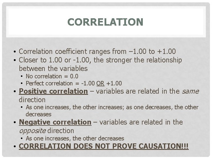 CORRELATION • Correlation coefficient ranges from – 1. 00 to +1. 00 • Closer