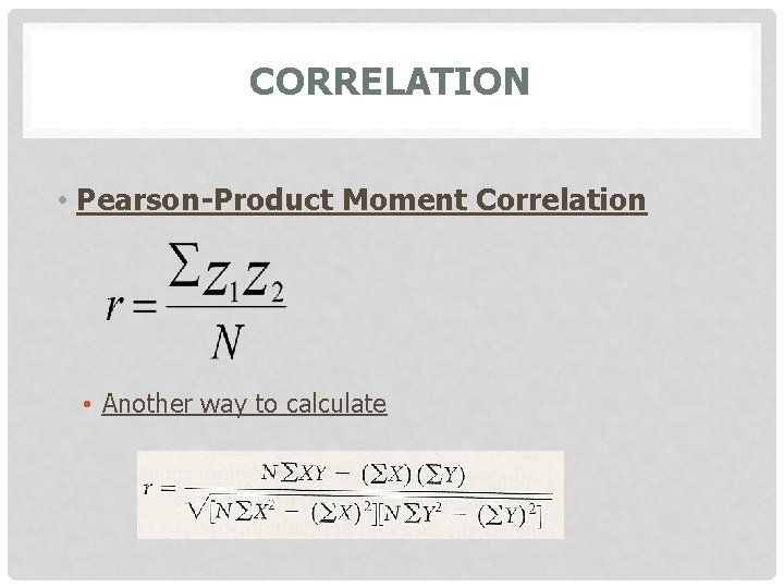 CORRELATION • Pearson-Product Moment Correlation • Another way to calculate 