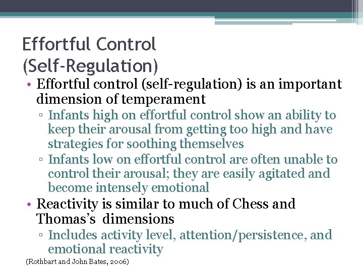 Effortful Control (Self-Regulation) • Effortful control (self-regulation) is an important dimension of temperament ▫