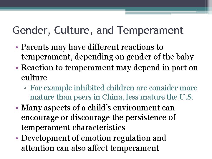 Gender, Culture, and Temperament • Parents may have different reactions to temperament, depending on