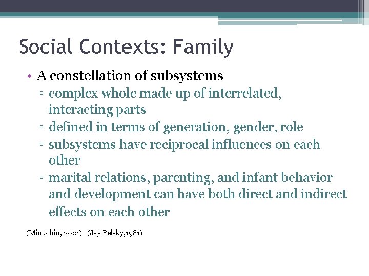 Social Contexts: Family • A constellation of subsystems ▫ complex whole made up of