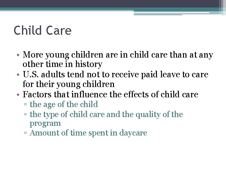 Child Care • More young children are in child care than at any other