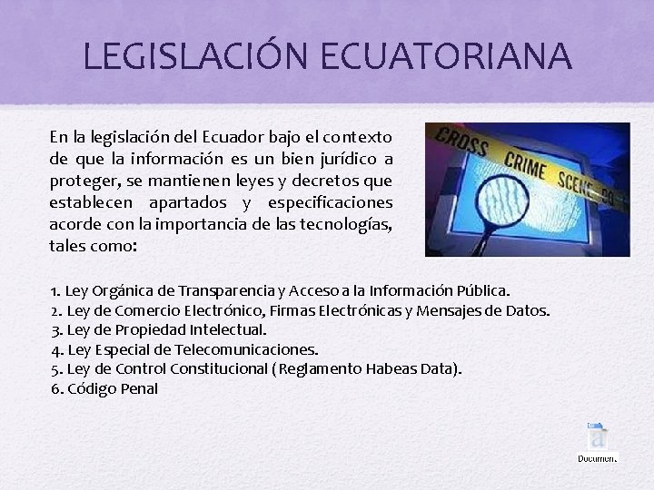 LEGISLACIÓN ECUATORIANA En la legislación del Ecuador bajo el contexto de que la información