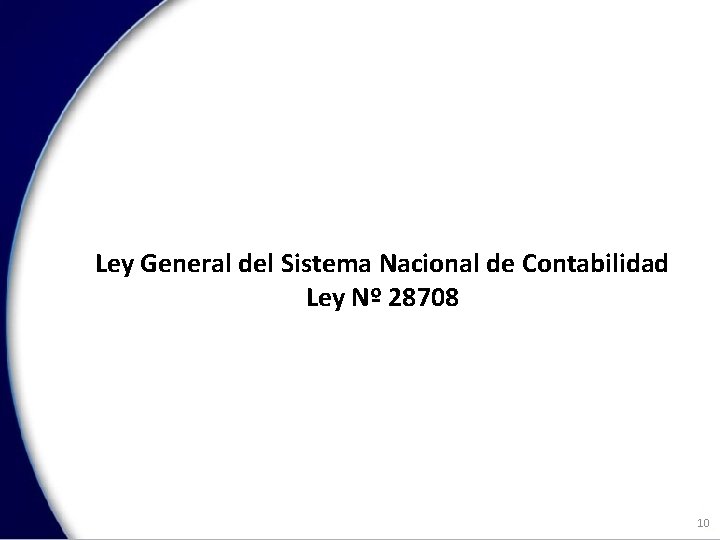 Ley General del Sistema Nacional de Contabilidad Ley Nº 28708 10 