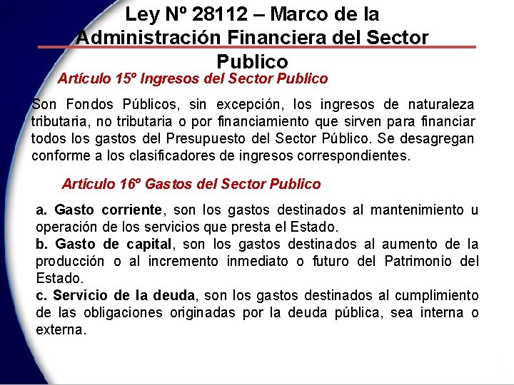 Ley Nº 28112 – Marco de la Administración Financiera del Sector Publico Artículo 15º