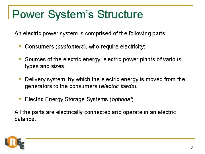 Power System’s Structure An electric power system is comprised of the following parts: Consumers