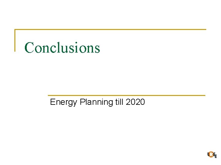 Conclusions Energy Planning till 2020 
