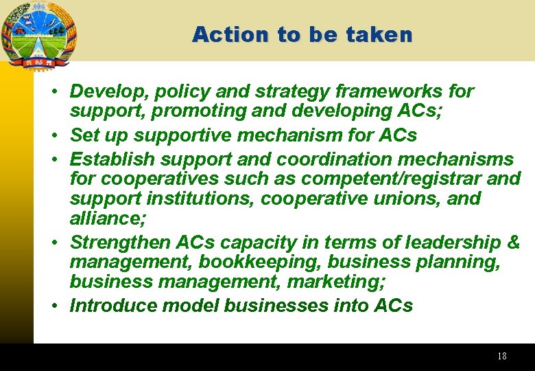 Action to be taken • Develop, policy and strategy frameworks for support, promoting and