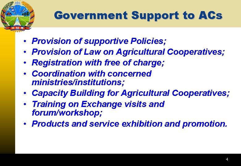 Government Support to ACs • • Provision of supportive Policies; Provision of Law on