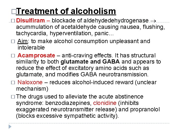 �Treatment of alcoholism – blockade of aldehydedehydrogenase acummulation of acetaldehyde causing nausea, flushing, tachycardia,