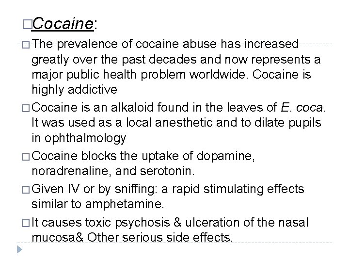 �Cocaine: � The prevalence of cocaine abuse has increased greatly over the past decades