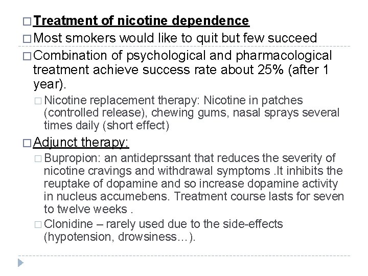 � Treatment of nicotine dependence � Most smokers would like to quit but few