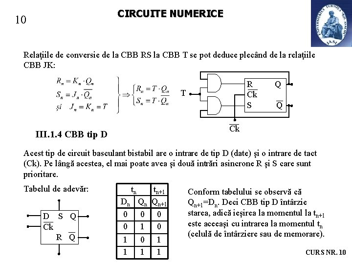 CIRCUITE NUMERICE 10 Relaţiile de conversie de la CBB RS la CBB T se