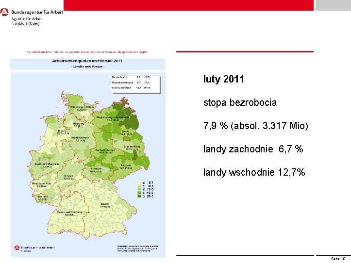luty 2011 stopa bezrobocia 7, 9 % (absol. 3. 317 Mio) landy zachodnie 6, luty 2011 stopa bezrobocia 7, 9 % (absol. 3. 317 Mio) landy zachodnie 6,
