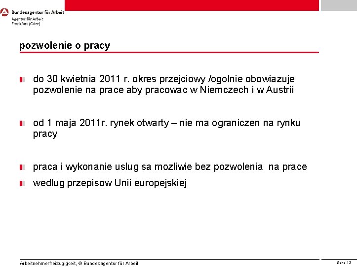 pozwolenie o pracy do 30 kwietnia 2011 r. okres przejciowy /ogolnie obowiazuje pozwolenie na pozwolenie o pracy do 30 kwietnia 2011 r. okres przejciowy /ogolnie obowiazuje pozwolenie na
