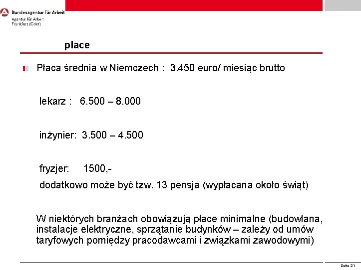 place Płaca średnia w Niemczech : 3. 450 euro/ miesiąc brutto lekarz : 6. place Płaca średnia w Niemczech : 3. 450 euro/ miesiąc brutto lekarz : 6.